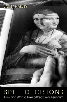 Hardcover Split Decisions: How and Why to Take a Break from Feminism Book