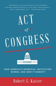 Paperback Act of Congress: How America's Essential Institution Works, and How It Doesn't Book