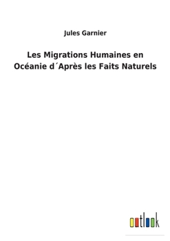 Paperback Les Migrations Humaines en Océanie d´Après les Faits Naturels [French] Book