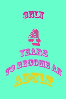 only 4 years to become an adult: Pocket size 6 x 9 inches It is a small size for many beautiful memories.