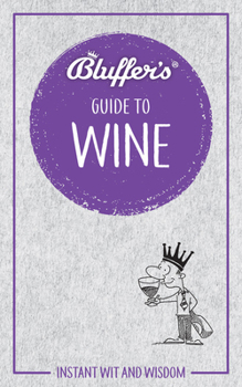 Paperback Bluffer's Guide to Wine: Instant Wit and Wisdom Book