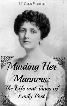 Paperback Minding Her Manners: The Life and Times of Emily Post Book