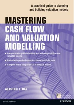 Paperback Mastering Cash Flow and Valuation Modelling (Book) Book