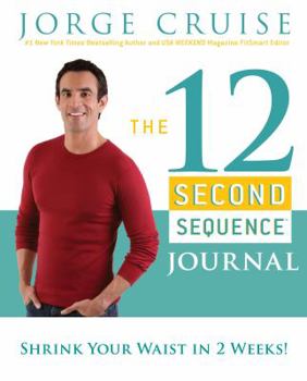 Spiral-bound The 12-Second Sequence Journal: Shrink Your Waist in 2 Weeks! Book