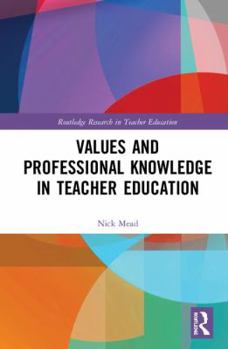 Hardcover Values and Professional Knowledge in Teacher Education Book