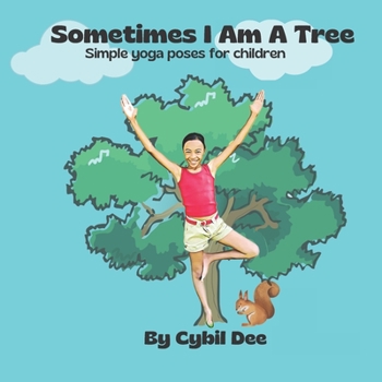 Paperback Sometimes I Am A Tree: Simple yoga poses for children Book