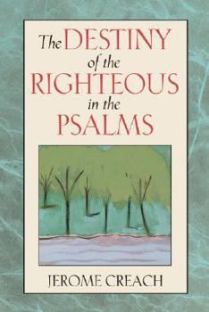 Paperback The Destiny of the Righteous in the Psalms Book