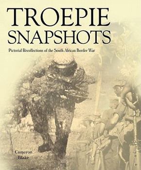 Paperback Troepie Snapshots: A Pictorial Recollection of the South African Border War Book