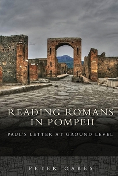 Paperback Reading Romans in Pompeii: Paul's Letter at Ground Level Book