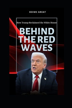 Paperback Behind the Red Wave: How Trump Reclaimed the White House Book