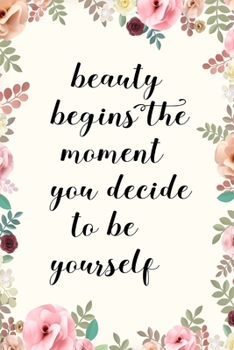 Beauty Begins The Moment You Decide To Be Yourself: 2020 Weekly Monthly Planner With Agenda & Appointments Calendar Schedule, To Do List, Water ... | Cute Empowering Gift for Women & Girls