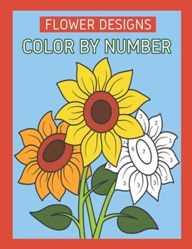 Flower Designs Color By Number: Flowers & Easy Designs