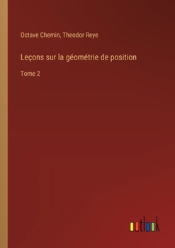 Paperback Leçons sur la géométrie de position: Tome 2 [French] Book