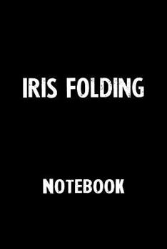 Iris Folding Notebook: Blank Lined Notebook Journal Gift Idea