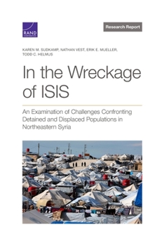 Paperback In the Wreckage of Isis: An Examination of Challenges Confronting Detained and Displaced Populations in Northeastern Syria Book