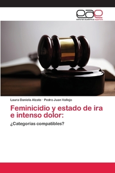 Paperback Feminicidio y estado de ira e intenso dolor [Spanish] Book