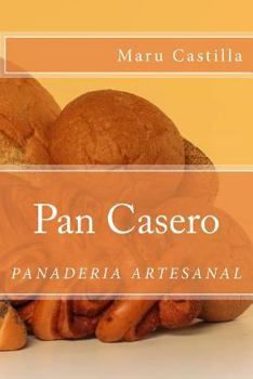 Paperback Pan Casero: Panaderia Artesanal [Spanish] Book