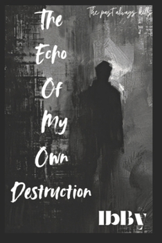 Paperback The Echo Of My Own Destruction Book