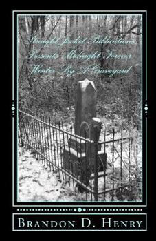 Paperback StraightJacket Publications Presents Midnight Forever: Winter By A Graveyard Book