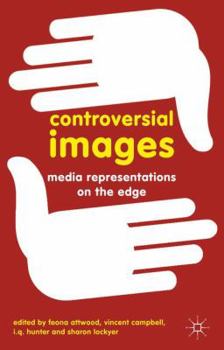 Hardcover Controversial Images: Media Representations on the Edge Book