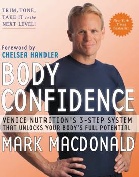 Hardcover Body Confidence: Venice Nutrition's 3-Step System That Unlocks Your Body's Full Potential Book