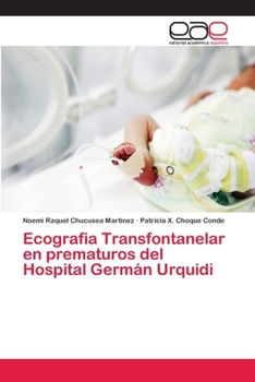 Paperback Ecografia Transfontanelar en prematuros del Hospital Germán Urquidi [Spanish] Book