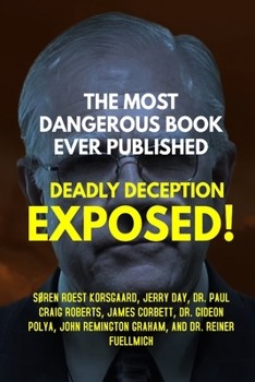 Paperback The Most Dangerous Book Ever Published: Deadly Deception Exposed! Book