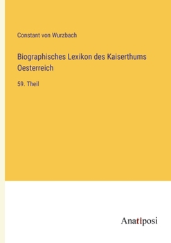 Paperback Biographisches Lexikon des Kaiserthums Oesterreich: 59. Theil [German] Book