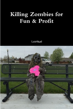Paperback Killing Zombies for Fun & Profit: A Guide for Supply & Demand Book