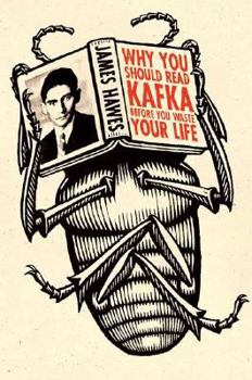 Hardcover Why You Should Read Kafka Before You Waste Your Life Book