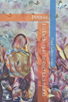 Paperback La tarde que te escribí a mano.: Poesía [Spanish] Book