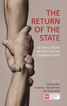 Paperback The Return of the State: Restructuring Britain for the Common Good Book