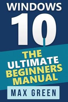 Paperback Windows 10: The Ultimate Beginners Manual Book