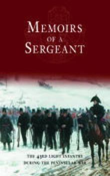 Paperback Memoirs of a Sergeant: The 43rd Light Infantry During the Peninsular War Book