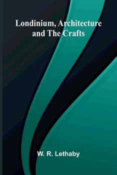 Londinium, Architecture and the Crafts