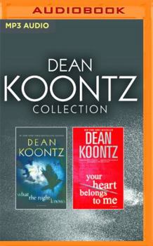 Dean Koontz - Collection: What the Night Knows  Your Heart Belongs to Me