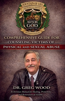 Paperback Comprehensive Guide for Counseling Victims of Physical and Sexual Abuse Book
