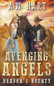 Avenging Angels: Heaven's Bounty - Book #4 of the Avenging Angels