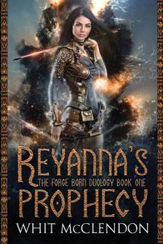 Paperback Reyanna's Prophecy: Book 1 of the Forge Born Duology Book