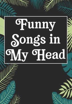 Paperback Funny Songs in My Head: Songwriters Journal - Lyric Journal - A lyricists Hip Hop inspired notebook for Rap Bars - Motivational Inspirational Book