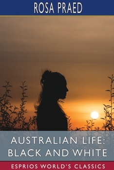 Paperback Australian Life: Black and White (Esprios Classics) Book