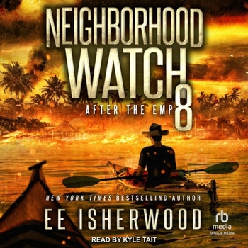 Neighborhood Watch 8: After the EMP