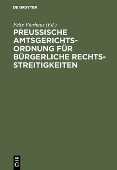 Hardcover Preußische Amtsgerichtsordnung für bürgerliche Rechtsstreitigkeiten [German] Book