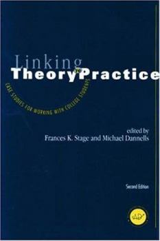 Paperback Linking Theory to Practice – Case Studies for Working with College Students Book