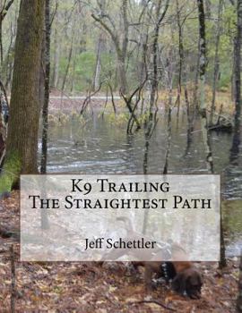 Paperback K9 Trailing The Straightest Path Book