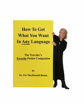 Perfect Paperback How To Get What You Want in Any Language Book