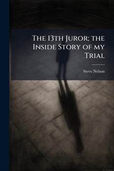 Paperback The 13th Juror; the Inside Story of my Trial Book