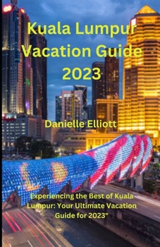 Paperback Kuala Lumpur Vacation Guide 2023 Book