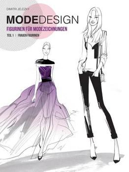 Paperback Modedesign Figurinen Fur Modezeichnungen, Teil 1 Frauen Figurinen (German Edition) [German] Book
