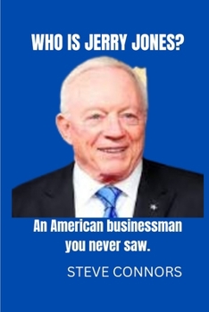 Paperback Who is Jerry Jones?: An American businessman you never saw [Large Print] Book